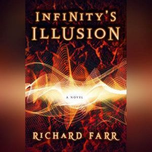 Infinity's Illusion, Richard Farr