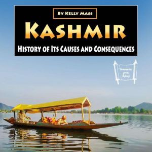 Kashmir: History of Its Causes and Consequences, Kelly Mass