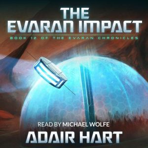 The Evaran Impact: Book 12 of The Evaran Chronicles, Adair Hart