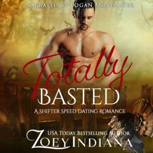 Totally Basted: A Shifter Speed Dating Romance, Zoey Indiana