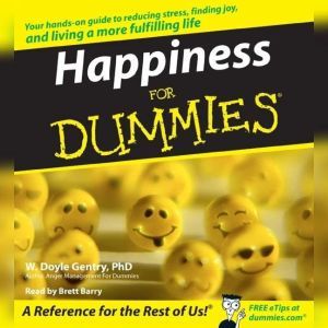 Happiness for Dummies, W. Doyle Gentry