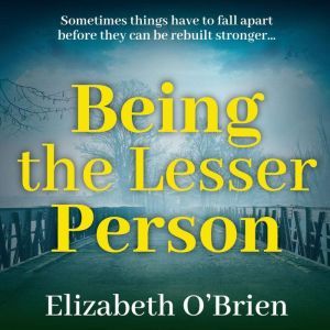 Being the lesser person: A crime thriller with a romantic tale intertwined, Elizabeth O'Brien