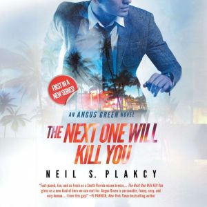The Next One Will Kill You: An Angus Green FBI Thriller, Neil S. Plakcy