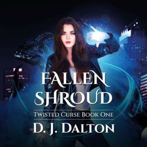 Fallen Shroud: Twisted Curse Book One, D. J. Dalton