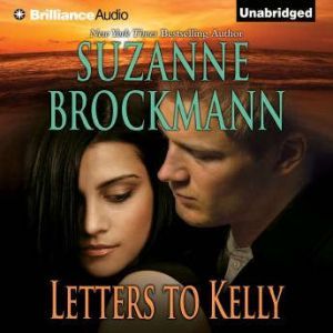 Letters to Kelly: A Selection from Unstoppable, Suzanne Brockmann