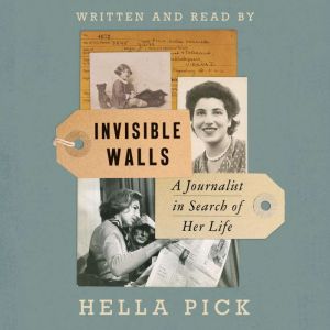 Invisible Walls: A Journalist in Search of Her Life, Hella Pick