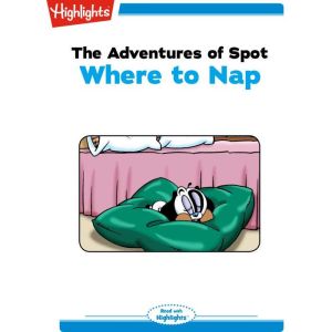 Where to Nap: The Adventures of Spot, Marileta Robinson