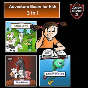 Adventure Books for Kids: Fast-Paced Stories for the Children in a Book (Kids Adventure Stories), Jeff Child