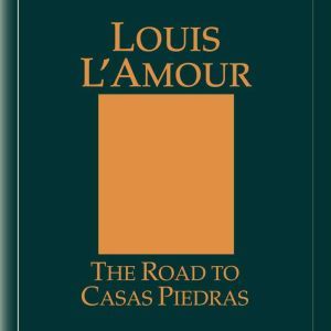 The Road to Casas Piedras, Louis L'Amour