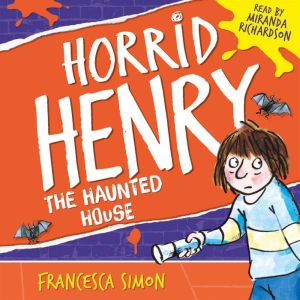 Horrid Henry's Haunted House: Book 6, Francesca Simon