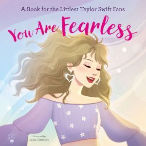 You Are Fearless: A Book for the Littlest Taylor Swift Fans, Odd Dot