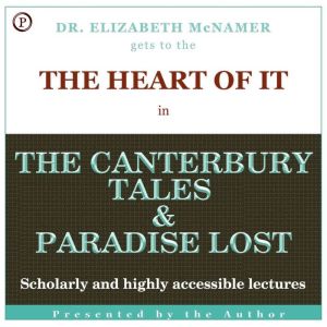 The Heart of It: The Canterbury Tales and Paradise Lost, Elizabeth McNamer