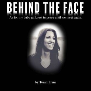 Behind The Face: As for my baby girl, rest in peace until we meet again., Toranj Irani