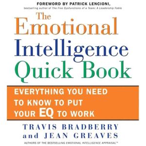 The Emotional Intelligence Quick Book, Travis Bradberry