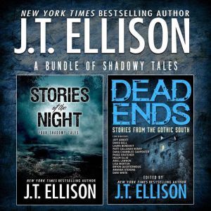 A Bundle of Shadowy Tales: Stories of the Night and Dead Ends, J.t. Ellison