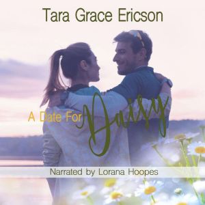 A Date for Daisy: A Contemporary Christian Romance, Tara Grace Ericson