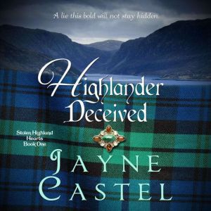 Highlander Deceived: A Medieval Scottish Romance, Jayne Castel