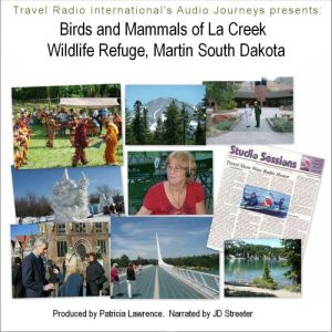 La Creek Wildlife Refuge, Martin South Dakota: Explore bird and mammal habitats with biologists, Patricia L. Lawrence