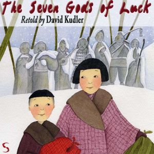 The Seven Gods of Luck: A Japanese Winter Tale, David Kudler