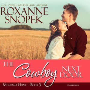 The Cowboy Next Door: A This Old House Novella, Roxanne Snopek