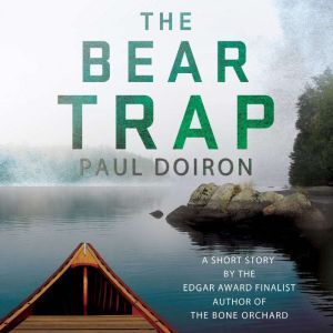 The Bear Trap, Paul Doiron