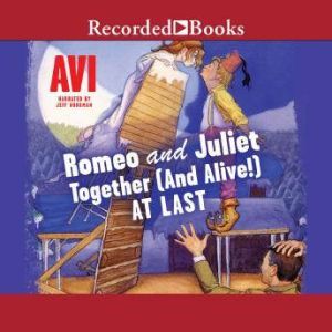 Romeo and JulietTogether (and Alive!) At Last, Avi