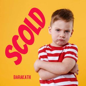 Scold, Barakath