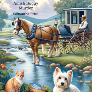 Amish Buggy Murder: Amish Cozy Mystery, Samantha Price