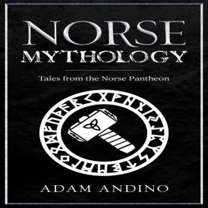 Norse Mythology: Tales from the Norse Pantheon, Adam Andino