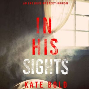 In His Sights 
, Kate Bold