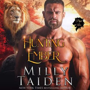 Hunting Ember: Pride of Alphas, Book 1, Milly Taiden