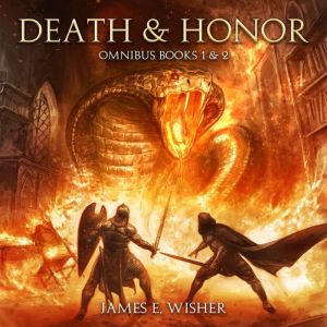 Death and Honor Omnibus: Books 1 & 2, James E. Wisher