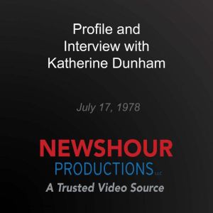 Profile and Interview with Katherine Dunham, PBS NewsHour