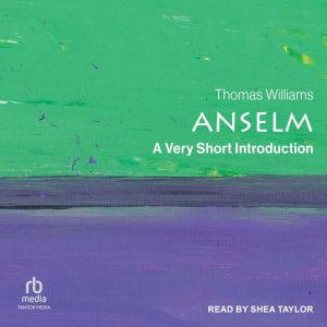 Anselm: A Very Short Introduction, Thomas Williams