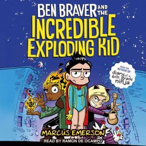 Ben Braver and the Incredible Exploding Kid, Marcus Emerson