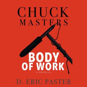 Chuck Masters' Body of Work, D. Eric Paster