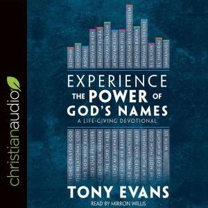 Experience the Power of God's Names: A Life-Giving Devotional, Tony Evans