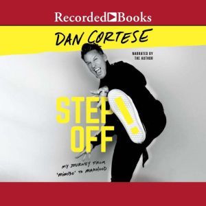 Step Off!: My Journey from Mimbo to Manhood, Dan  Cortese