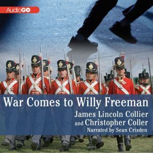 War Comes to Willy Freeman, James Lincoln Collier; Christopher Collier