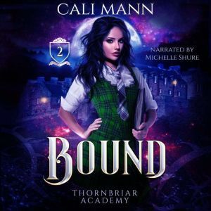 Bound: A Why Choose Academy Shifter Romance, Cali Mann