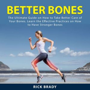 Better Bones, Rick Brady