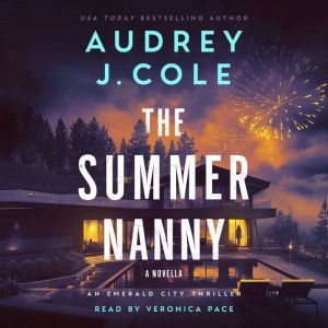 The Summer Nanny: An Emerald City Thriller Novella, Audrey J. Cole