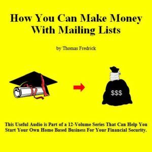 04. How To Make Money With Mailing Lists, Thomas Fredrick