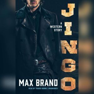 Jingo: A Western Story, Max Brand