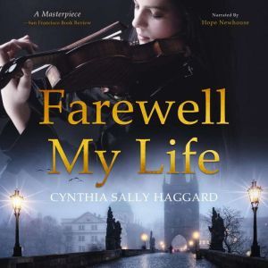 Farewell My Life: Buona Notte Vita Mia, Cynthia Sally Haggard