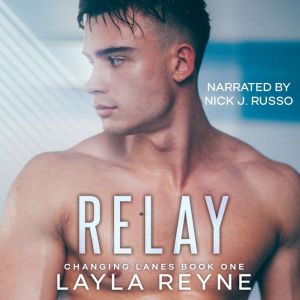 Relay: An Enemies-to-Lovers MM Sports Romance, Layla Reyne