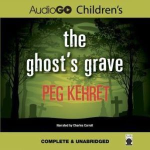The Ghosts Grave, Peg Kehret