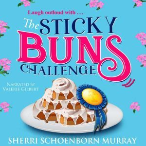 The Sticky Buns Challenge: Clean Humorous Fiction, Sherri Schoenborn Murray