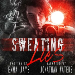 Sweating Lies: mm dark mafia romance, Emma Jaye