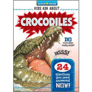 Active Minds Kids Ask About Crocodiles, Irene Trimble